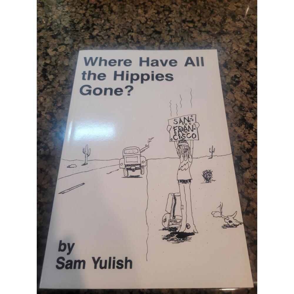 "Where Have All The Hippies Gone" By Sam Yurish Signed By Author Rare Paperback